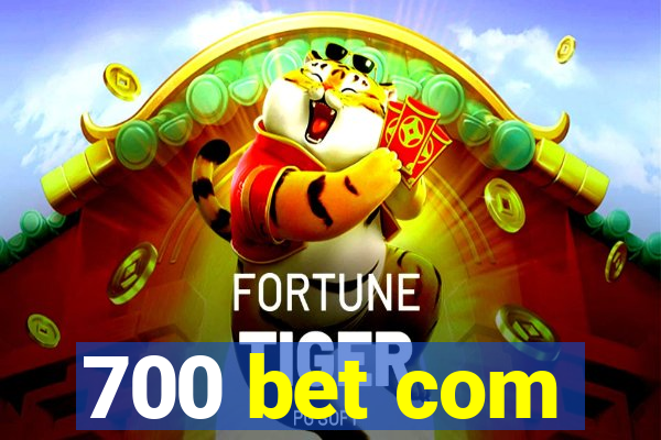 700 bet com